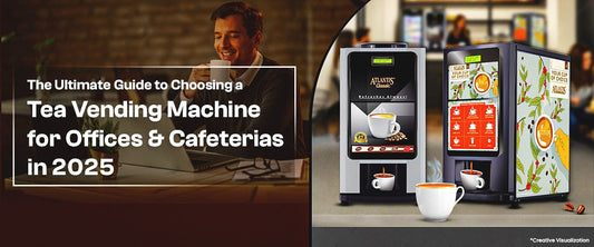 ultimate guide to choosing the tea coffee vending machine for office & cafeteria 2025